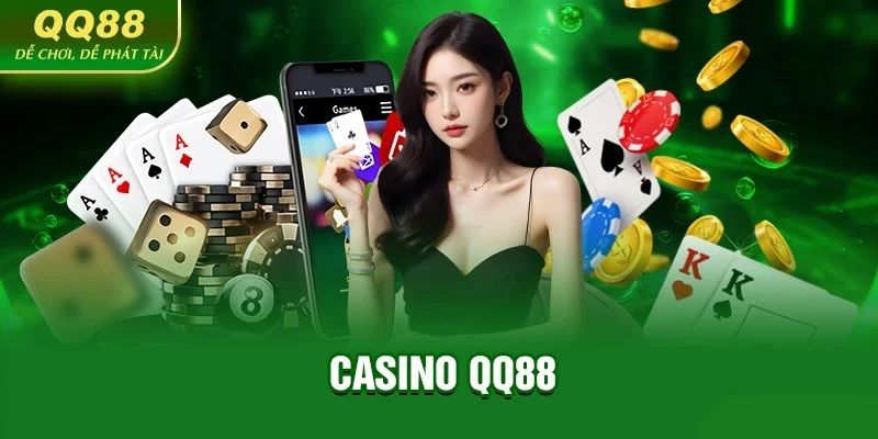 Tổng quan về sảnh chơi casino trực tuyến QQ88