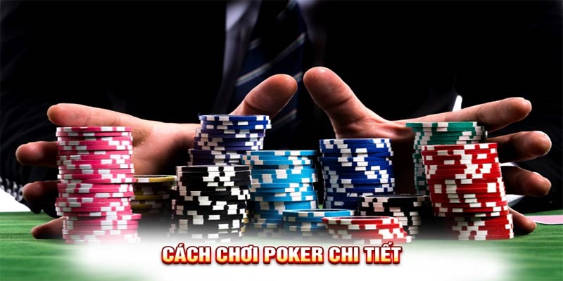 Chiến thuật chơi Poker hiệu quả nhất hiện nay
